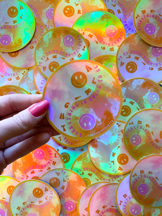 Everything is Going to be Alright | Holographic Sticker